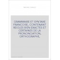 GRAMMAIRE ET SYNTAXE FRANCOISE, CONTENANT REIGLES BIEN EXACTES ET CERTAINES DE LA PRONONCIATION, ORTHOGRAPHE,