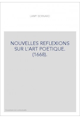 NOUVELLES REFLEXIONS SUR L'ART POETIQUE. (1668).