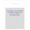 LE GRAND DICTIONNAIRE DES RIMES FRANCOISES SELON L'ORDRE ALPHABETIQUE.