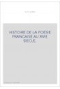 HISTOIRE DE LA POESIE FRANCAISE AU XVIE SIECLE. TOME 1 : L'ECOLE DES RHéTORIQUEURS.