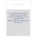 LE LIVRE DU CHEMIN DE LONG ESTUDE, PUBLIE POUR LA PREMIERE FOIS D'APRES SEPT MANUSCRITS DE PARIS, DE BRUXELLES