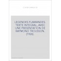 LEGENDES FLAMANDES. TEXTE INTEGRAL, AVEC UNE PRESENTATION DE RAYMOND TROUSSON. (1926).