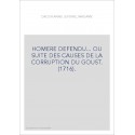 HOMERE DEFENDU... OU SUITE DES CAUSES DE LA CORRUPTION DU GOUST. (1716).