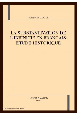 LA SUBSTANTIVISATION DE L'INFINITIF EN FRANCAIS : ETUDE HISTORIQUE