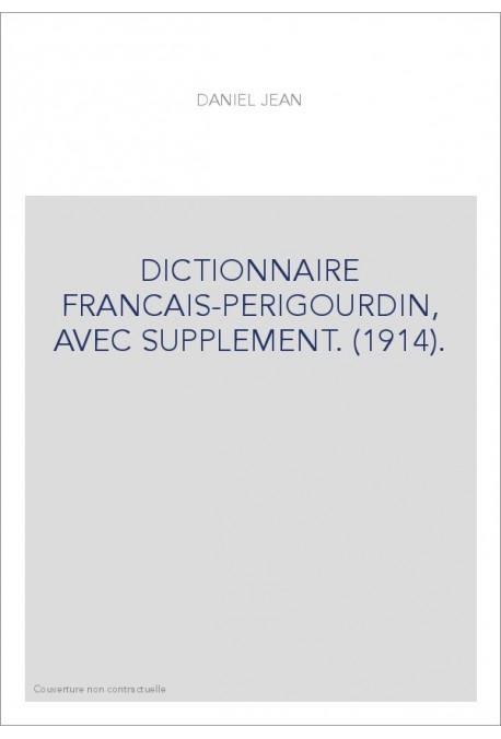 DICTIONNAIRE FRANCAIS-PERIGOURDIN, AVEC SUPPLEMENT. (1914).