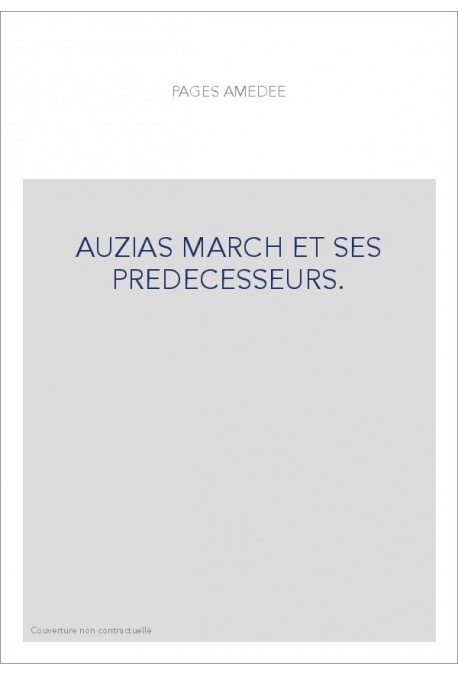 AUZIAS MARCH ET SES PREDECESSEURS.