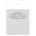 LES SONNETS ELISABETHAINS. LES SOURCES ET L'APPORT PERSONNEL. (1929).