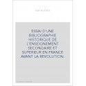 ESSAI D'UNE BIBLIOGRAPHIE HISTORIQUE DE L'ENSEIGNEMENT SECONDAIRE ET SUPERIEUR EN FRANCE AVANT LA REVOLUTION.