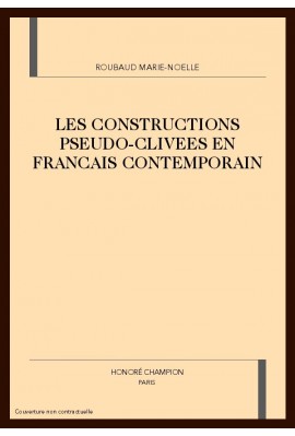 LES CONSTRUCTIONS PSEUDO-CLIVEES EN FRANCAIS           CONTEMPORAIN