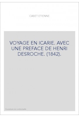 VOYAGE EN ICARIE. AVEC UNE PREFACE DE HENRI DESROCHE. (1842).