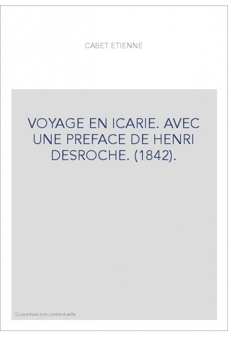 VOYAGE EN ICARIE. AVEC UNE PREFACE DE HENRI DESROCHE. (1842).