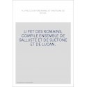 LI FET DES ROMAINS, COMPILE ENSEMBLE DE SALLUSTE ET DE SUETONE ET DE LUCAN.