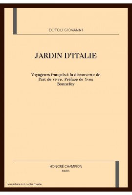 JARDIN D'ITALIE. VOYAGEURS FRANCAIS A LA DECOUVERTE DE L'ART DE VIVRE
