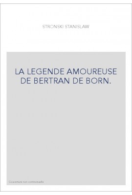 LA LEGENDE AMOUREUSE DE BERTRAN DE BORN.