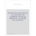 NOUVELLE ALLEGORIQUE OU HISTOIRE DES DERNIERS TROUBLES ARRIVEZ AU ROYAUME D'ELOQUENCE.