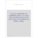 GILLES CORROZET ET GERMAIN BRICE. ETUDES BIBLIOGRAPHIQUES SUR CES DEUX HISTORIENS DE PARIS. (1880).