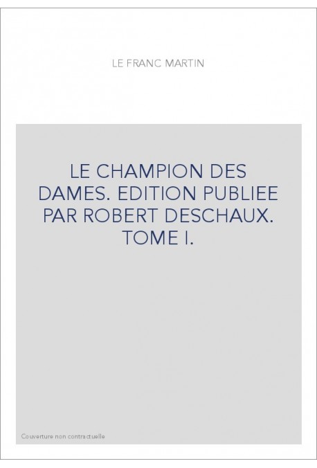 LE CHAMPION DES DAMES. TOME 1