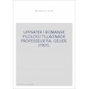 UPPSATER I ROMANSK FILOLOGI TILLAGNADE PROFESSEUR P.A. GEIJER. (1901).