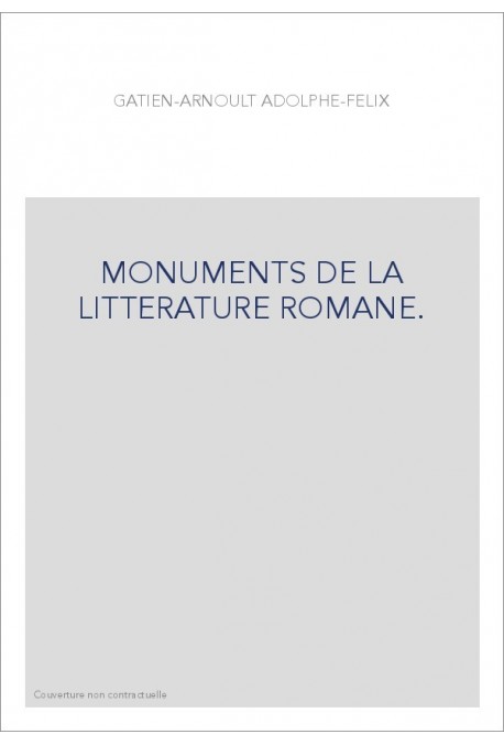 MONUMENTS DE LA LITTERATURE ROMANE. RECUEIL DE POESIES EN LANGUE ROMANE DEPUIS L'AN 1324 JUSQUES EN L'AN 1498,