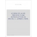 LE SENS DE LA VIE. PRECEDE D'UNE INTRODUCTION DE MICHEL C. LERNER. (1889).