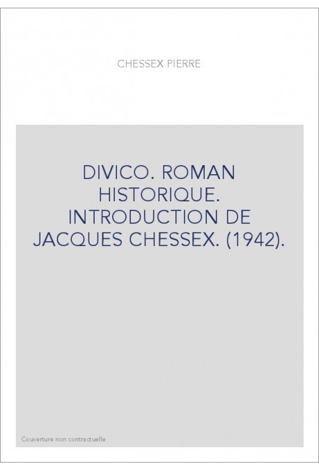 DIVICO. ROMAN HISTORIQUE. INTRODUCTION DE JACQUES CHESSEX. (1942).