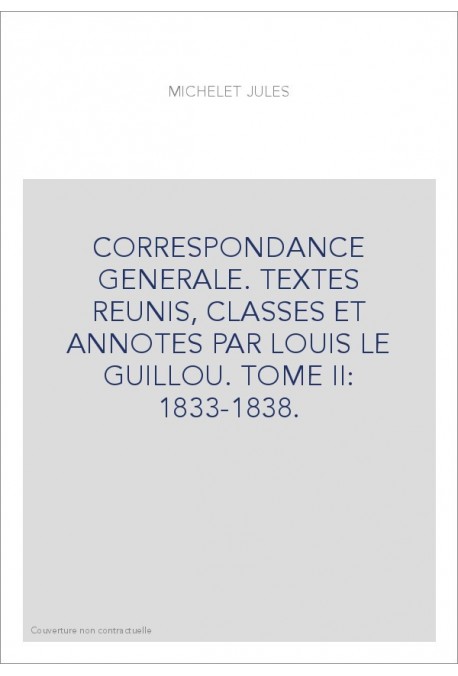 CORRESPONDANCE GENERALE. TOME II. 1833-1838