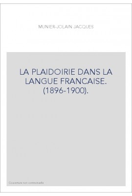 LA PLAIDOIRIE DANS LA LANGUE FRANCAISE. (1896-1900).