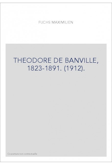 THEODORE DE BANVILLE, 1823-1891. (1912).