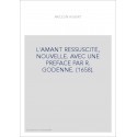 L'AMANT RESSUSCITE, NOUVELLE. AVEC UNE PREFACE PAR R. GODENNE. (1658).