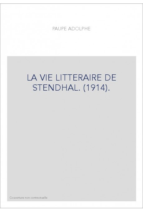 LA VIE LITTERAIRE DE STENDHAL. (1914).