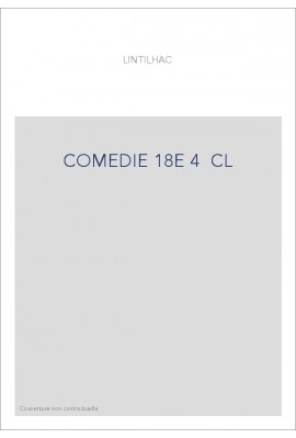 HISTOIRE GENERALE DU THEATRE EN FRANCE (1904-1911).    T.IV. LA COMEDIE. DIX-HUITIEME SIECLE.