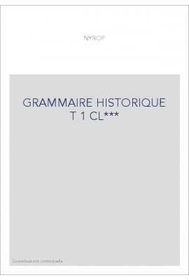 GRAMMAIRE HISTORIQUE T 1 CL***