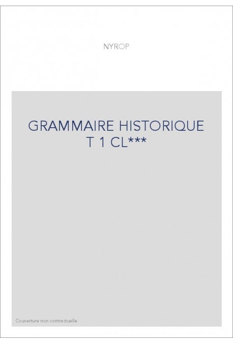 GRAMMAIRE HISTORIQUE T 1 CL***