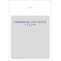 GRAMMAIRE HISTORIQUE T 1 CL***