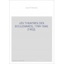 LES THEATRES DES BOULEVARDS, 1789-1848. (1902).