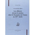 LES OFFICIERS DEVANT LA JUSTICE DANS LE ROYAUME DE     FRANCE AU XIVE SIECLE