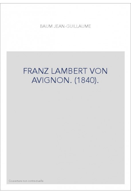 FRANZ LAMBERT VON AVIGNON. (1840).