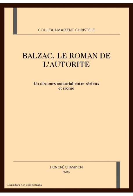 BALZAC. LE ROMAN DE L'AUTORITE