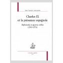 CHARLES IX ET LA PUISSANCE ESPAGNOLE