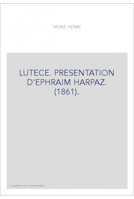 LUTECE. PRESENTATION D'EPHRAIM HARPAZ. (1861).