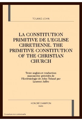 LA CONSTITUTION PRIMITIVE DE L'EGLISE CHRETIENNE. THE  PRIMITIVE CONSTITUTION OF THE CHRISTIAN CHURCH