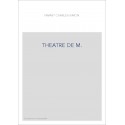 THEATRE DE M. ET MME FAVART, OU RECUEIL DES COMEDIES, ET OPERAS-COMIQUES QU'IL A DONNES JUSQU'A CE JOUR