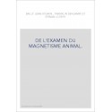 DE L'EXAMEN DU MAGNETISME ANIMAL.