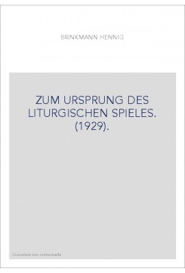 ZUM URSPRUNG DES LITURGISCHEN SPIELES. (1929).