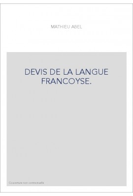 DEVIS DE LA LANGUE FRANCOYSE.