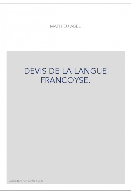 DEVIS DE LA LANGUE FRANCOYSE.