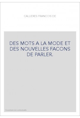 DES MOTS A LA MODE ET DES NOUVELLES FACONS DE PARLER.