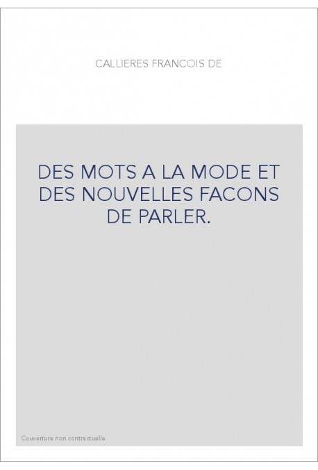 DES MOTS A LA MODE ET DES NOUVELLES FACONS DE PARLER.