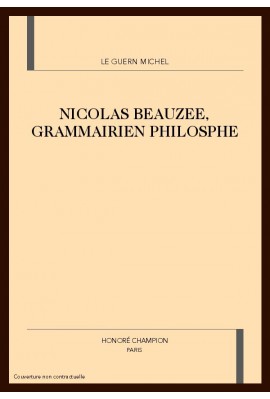 NICOLAS BEAUZEE, GRAMMAIRIEN PHILOSOPHE