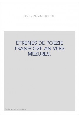 ETRENES DE POEZIE FRANSOEZE AN VERS MEZURES.